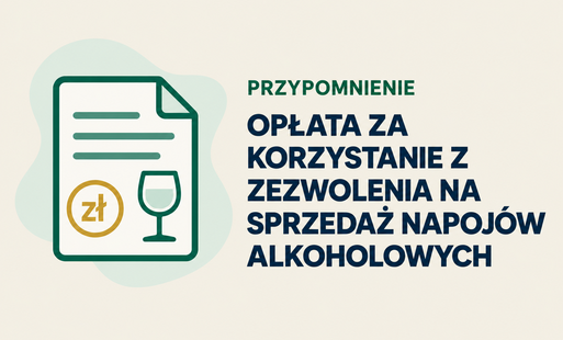 Zdjęcie do Opłata za korzystanie z zezwolenia na sprzedaż napoj&oacute;w alkoholowych 